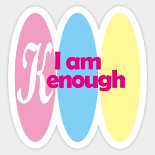 I am Kenough Sticker